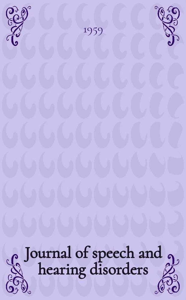 Journal of speech and hearing disorders : A journal of the American speech and hearing assoc. Suppl.5 : Research needs in speech pathology and audiology