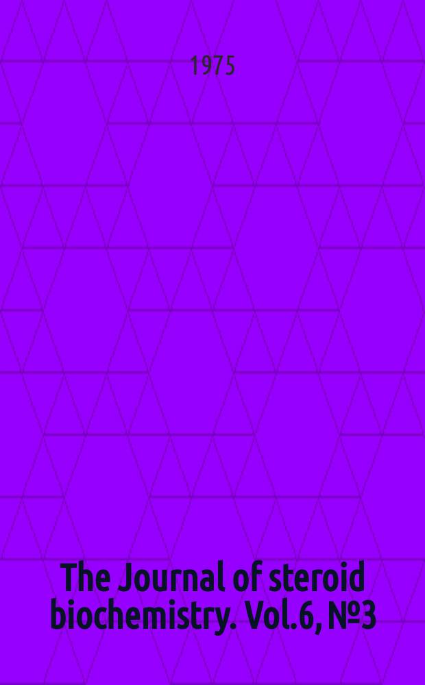 The Journal of steroid biochemistry. Vol.6, №3/4 : International congress on hormonal steroids, 4th. Mexico. 1974. Proceedings