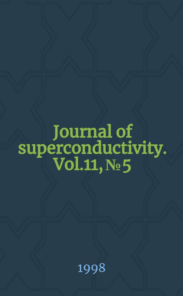 Journal of superconductivity. Vol.11, №5 : TMS superconductivity session (1998; San Antonio, Tex.)