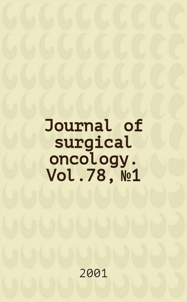 Journal of surgical oncology. Vol.78, №1