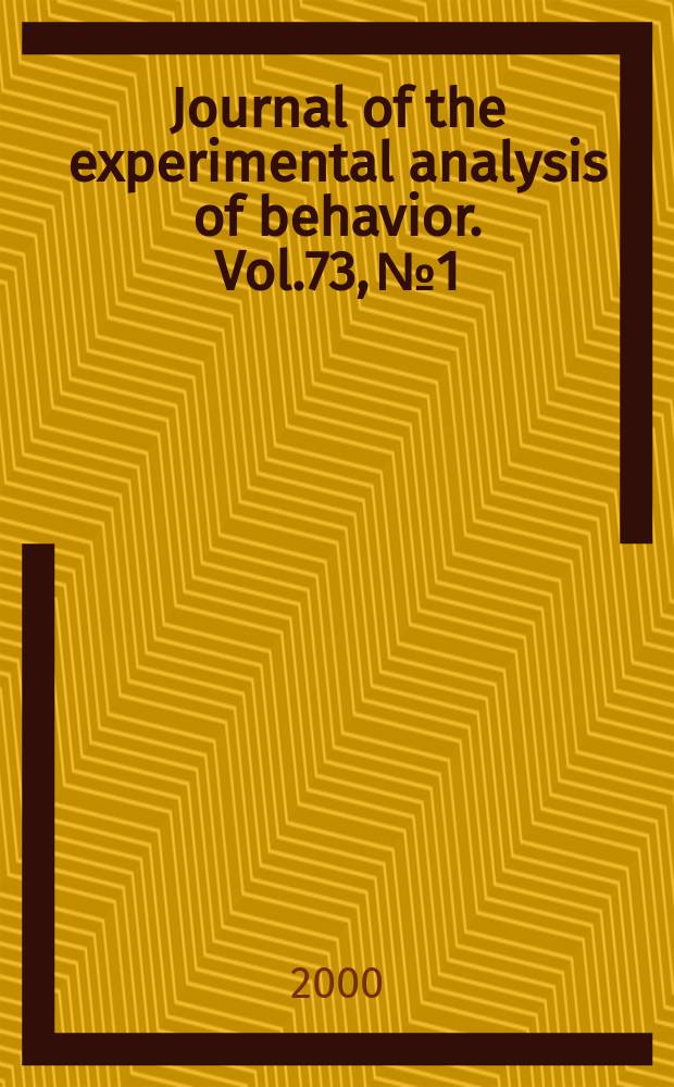Journal of the experimental analysis of behavior. Vol.73, №1