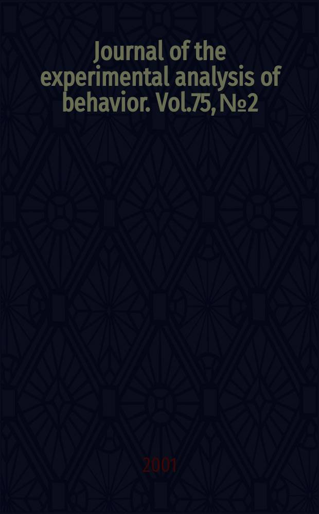 Journal of the experimental analysis of behavior. Vol.75, №2