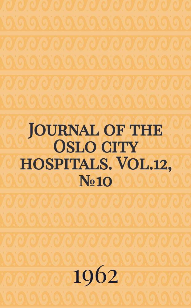 Journal of the Oslo city hospitals. Vol.12, №10 : Measurements of the intra-abdominal pressure in relation to weight bearing of the lumbosacral spine. Endometriosis involving the sigmoid and rectum