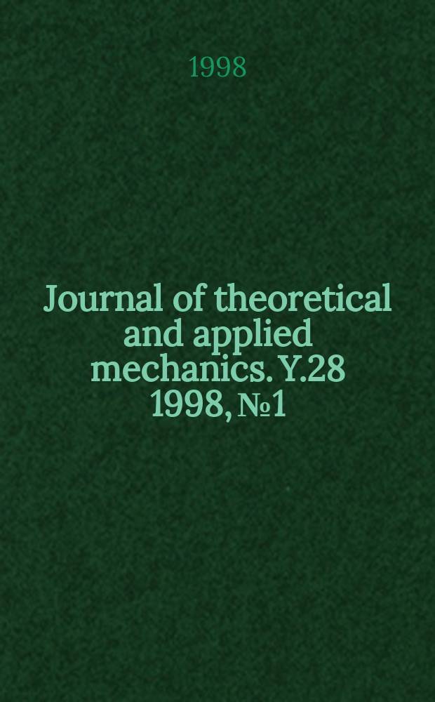 Journal of theoretical and applied mechanics. Y.28 1998, №1 : National congress on theoretical and applied mechanics (8;1997;Sofia)