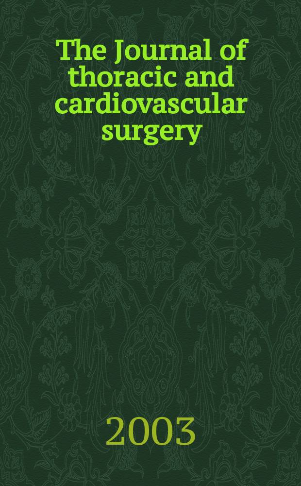 The Journal of thoracic and cardiovascular surgery : Official organ [of] the American association for thoracic surgery. Vol.125, №6