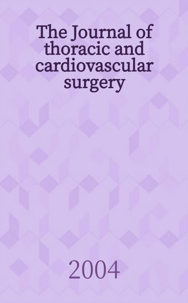 The Journal of thoracic and cardiovascular surgery : Official organ [of] the American association for thoracic surgery. Vol.127, №3