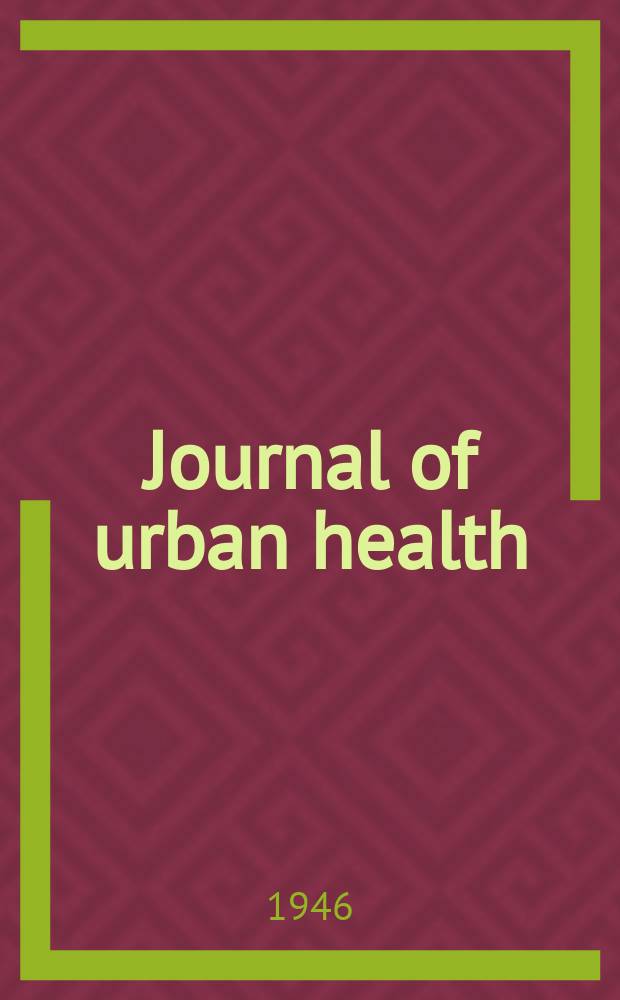 Journal of urban health : Bull. of the New York acad. of medicine. Vol.22, №3