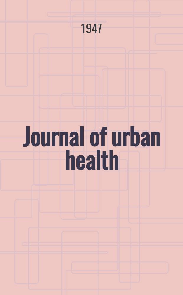 Journal of urban health : Bull. of the New York acad. of medicine. Vol.23, №2