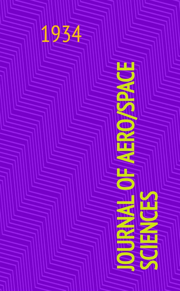 Journal of aero/space sciences : (Formerly Journal of the aeronautical sciences) : Publ. by Institute of the aeronautical sciences