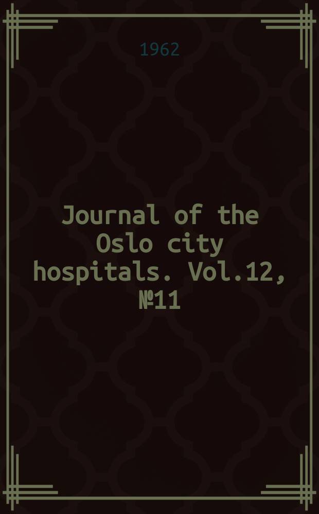 Journal of the Oslo city hospitals. Vol.12, №11 : Primary osteosynthesis versus conservative treatment of compound fractures of long tubular bones. A servo-operated perfusion unit for selective cooling of the brain