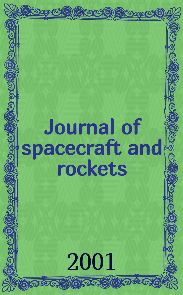 Journal of spacecraft and rockets : A publ. of the American inst. of aeronautics and astronautics devoted to astronautical science and technology. Vol.38, №6