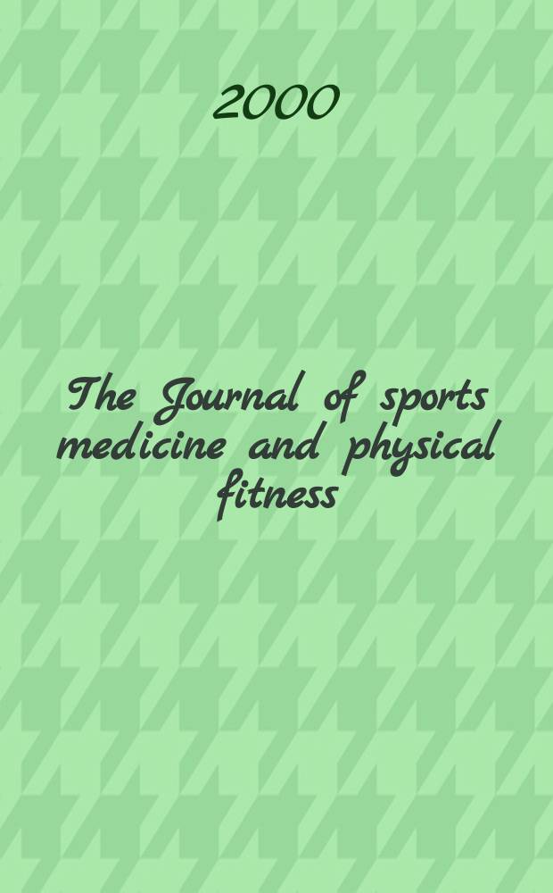 The Journal of sports medicine and physical fitness : Offic. journal of the Federation internationale de médicine sportive. Vol.40, №3