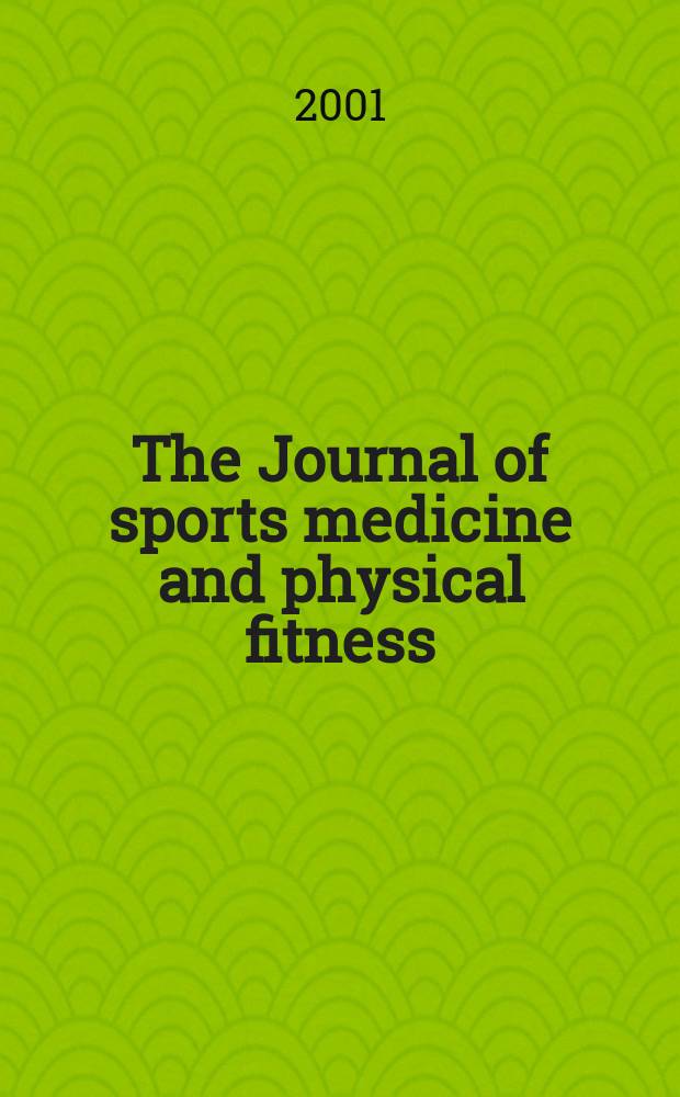 The Journal of sports medicine and physical fitness : Offic. journal of the Federation internationale de médicine sportive. Vol.41, №2