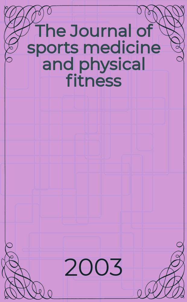 The Journal of sports medicine and physical fitness : Offic. journal of the Federation internationale de médicine sportive. Vol.43, №2