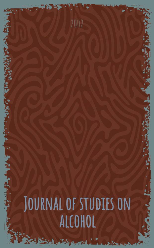 Journal of studies on alcohol : A publ. of the Center of alcohol studies, Rutgers univ. Vol.63, №6