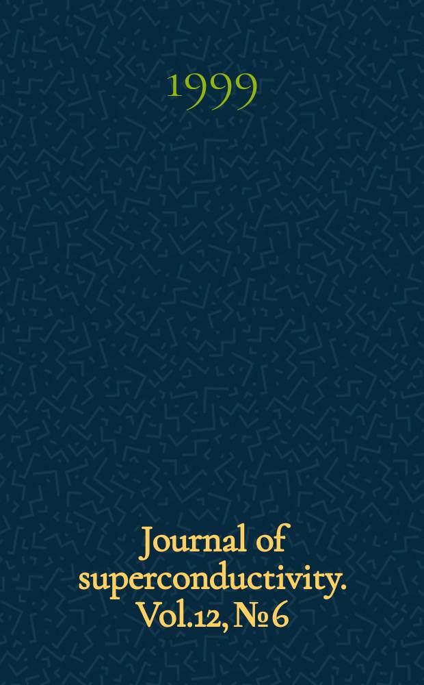 Journal of superconductivity. Vol.12, №6 : International workshop on macroscopic quantum tunneling and coherence (1998; Naples)
