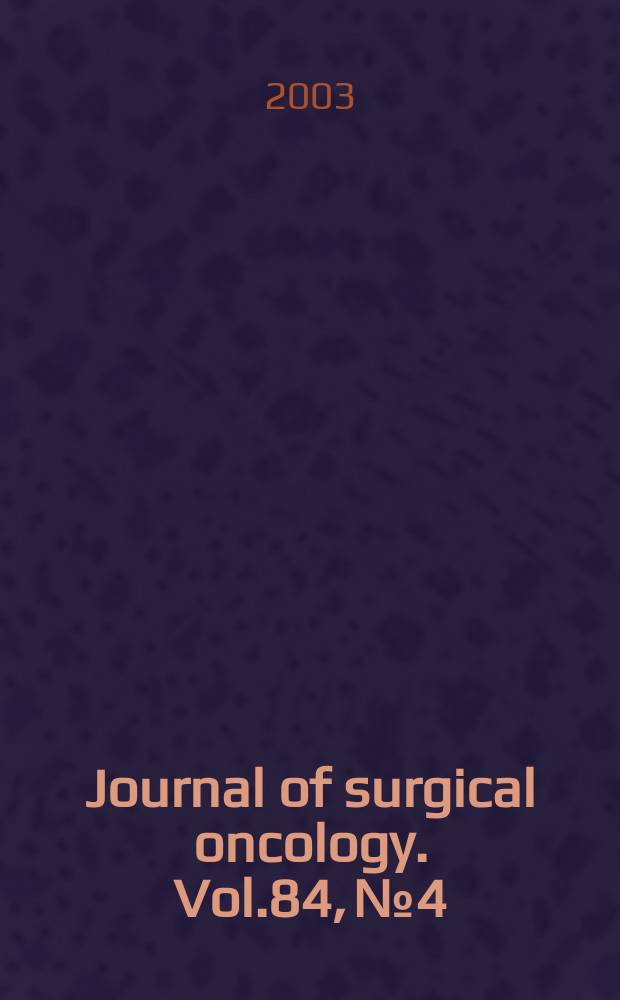 Journal of surgical oncology. Vol.84, №4