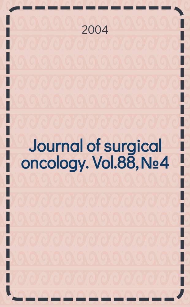 Journal of surgical oncology. Vol.88, №4
