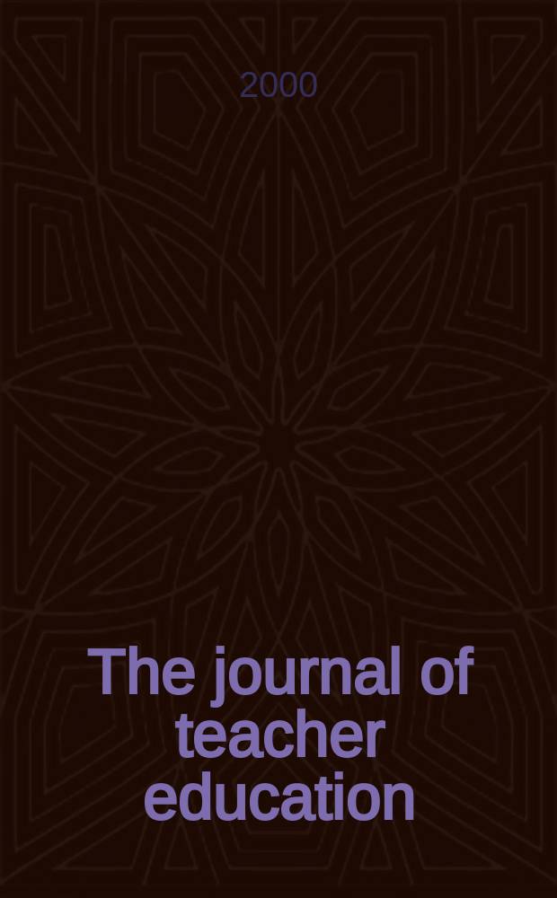The journal of teacher education : Publ. by the National commis. on teacher education and professional standards, National education assoc. Vol.51, №3