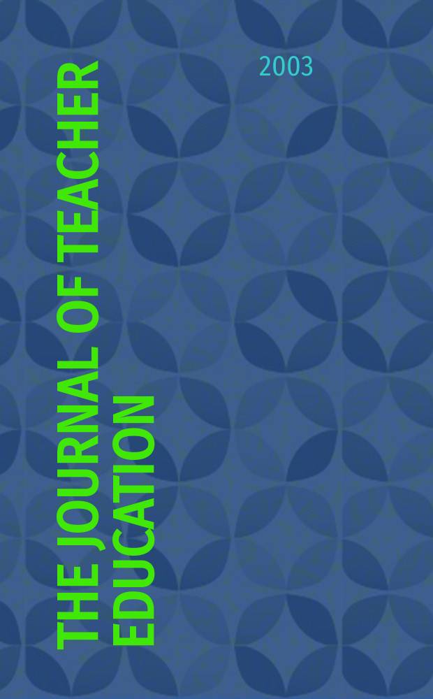 The journal of teacher education : Publ. by the National commis. on teacher education and professional standards, National education assoc. Vol.54, №5