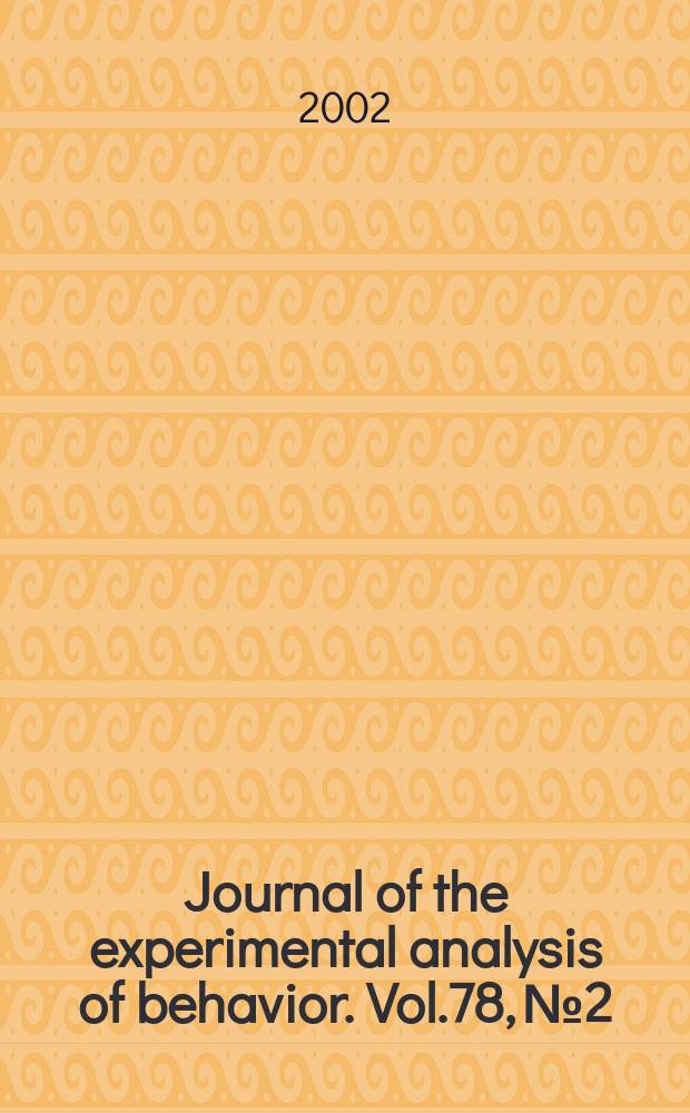 Journal of the experimental analysis of behavior. Vol.78, №2
