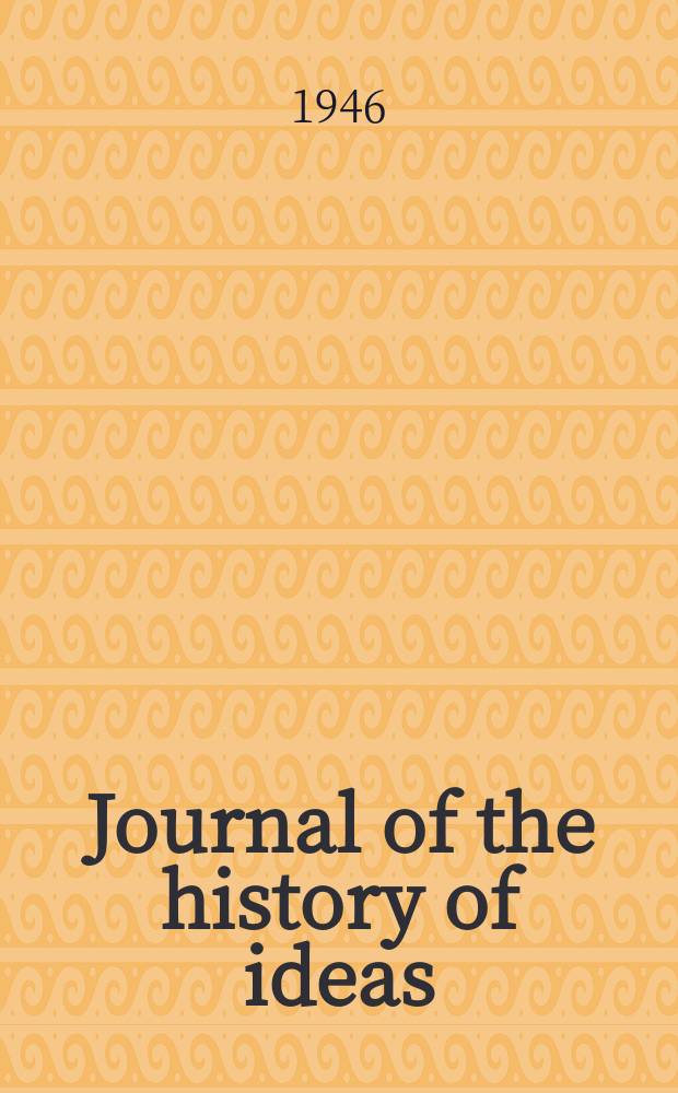 Journal of the history of ideas : A quarterly devoted to intellectual history : Ed. John Herman Banoall (и др.)