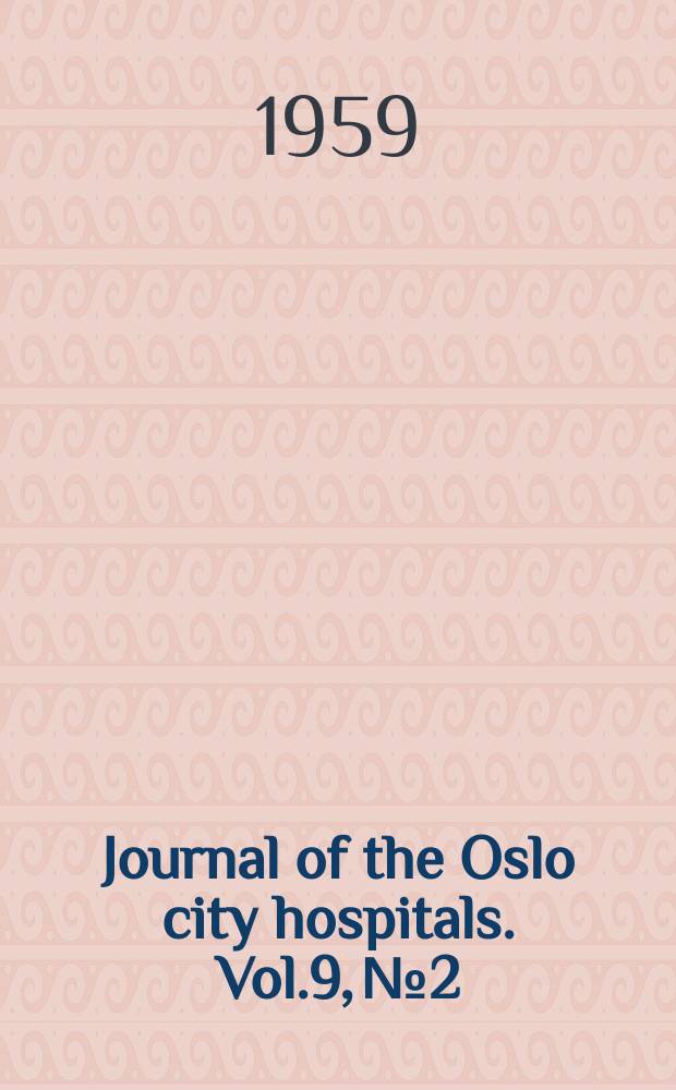 Journal of the Oslo city hospitals. Vol.9, №2 : Idiopathic hyperlipemia. Varicella in a newborn girl