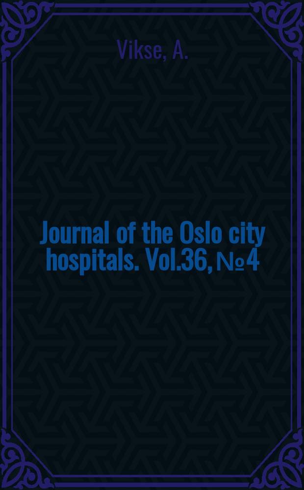 Journal of the Oslo city hospitals. Vol.36, №4 : Renal autoregulation and prostaglandin...