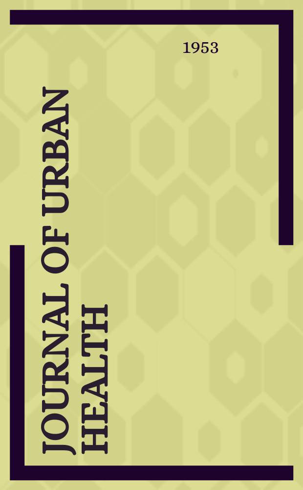 Journal of urban health : Bull. of the New York acad. of medicine. Vol.29, №6