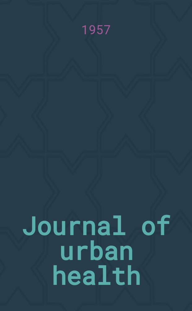 Journal of urban health : Bull. of the New York acad. of medicine. Vol.33, №3