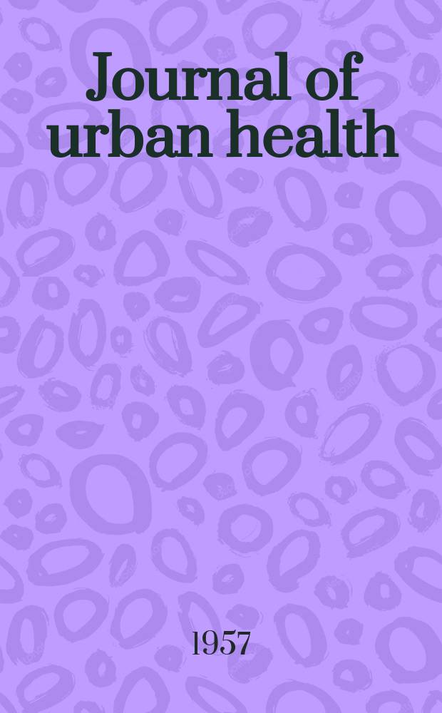 Journal of urban health : Bull. of the New York acad. of medicine. Vol.33, №6
