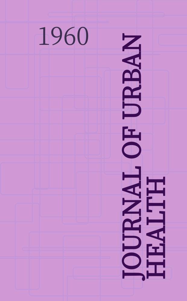 Journal of urban health : Bull. of the New York acad. of medicine. Vol.36, №1