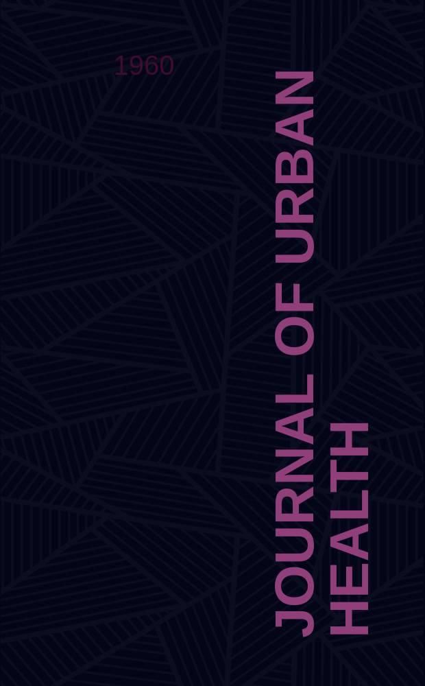 Journal of urban health : Bull. of the New York acad. of medicine. Vol.36, №3