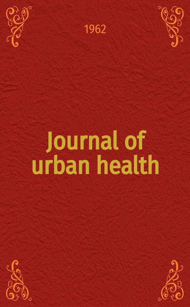 Journal of urban health : Bull. of the New York acad. of medicine. Vol.38, №6