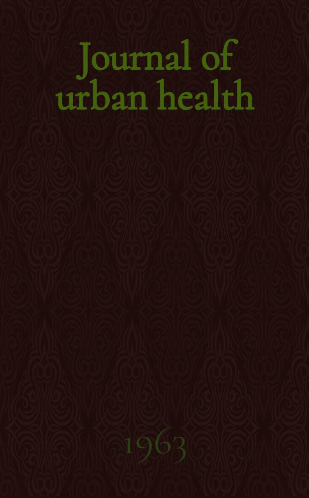 Journal of urban health : Bull. of the New York acad. of medicine. Vol.39, №3