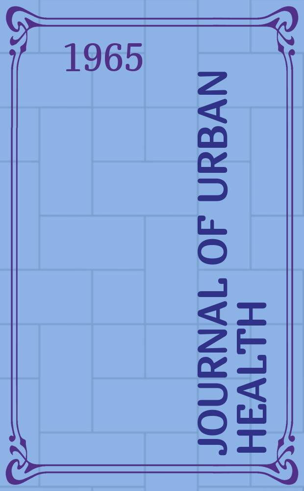 Journal of urban health : Bull. of the New York acad. of medicine. Vol.41, №4