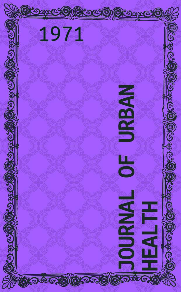 Journal of urban health : Bull. of the New York acad. of medicine. Vol.47, №1