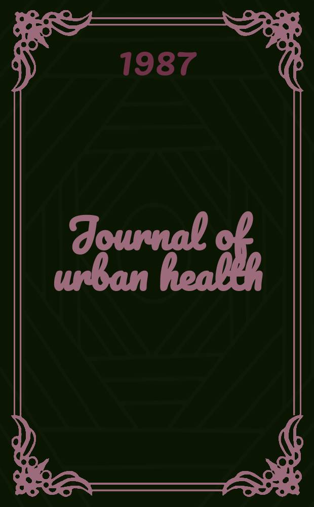 Journal of urban health : Bull. of the New York acad. of medicine. Vol.63, №10