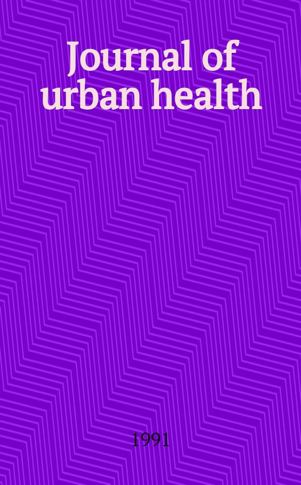 Journal of urban health : Bull. of the New York acad. of medicine. Vol.67, №3