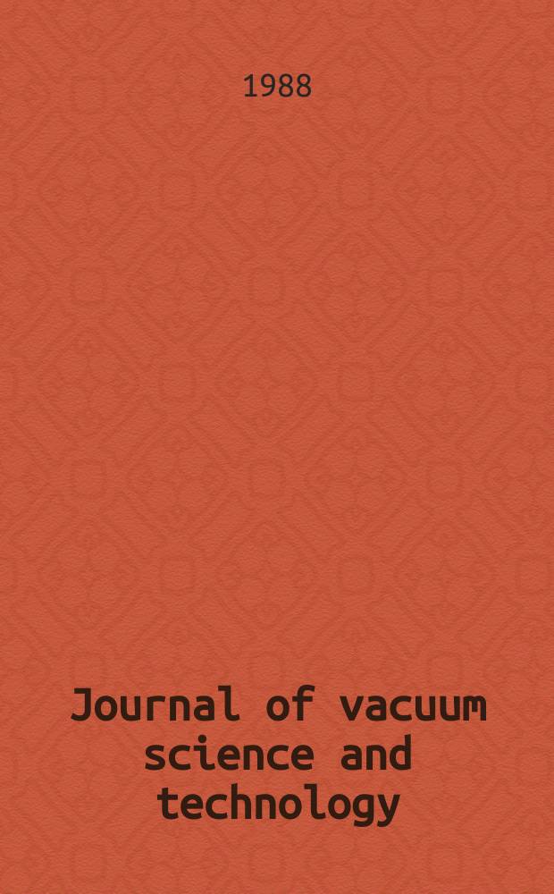 Journal of vacuum science and technology : An offic. j. of the Amer. vacuum soc. Ser.2, vol. 6, № 1