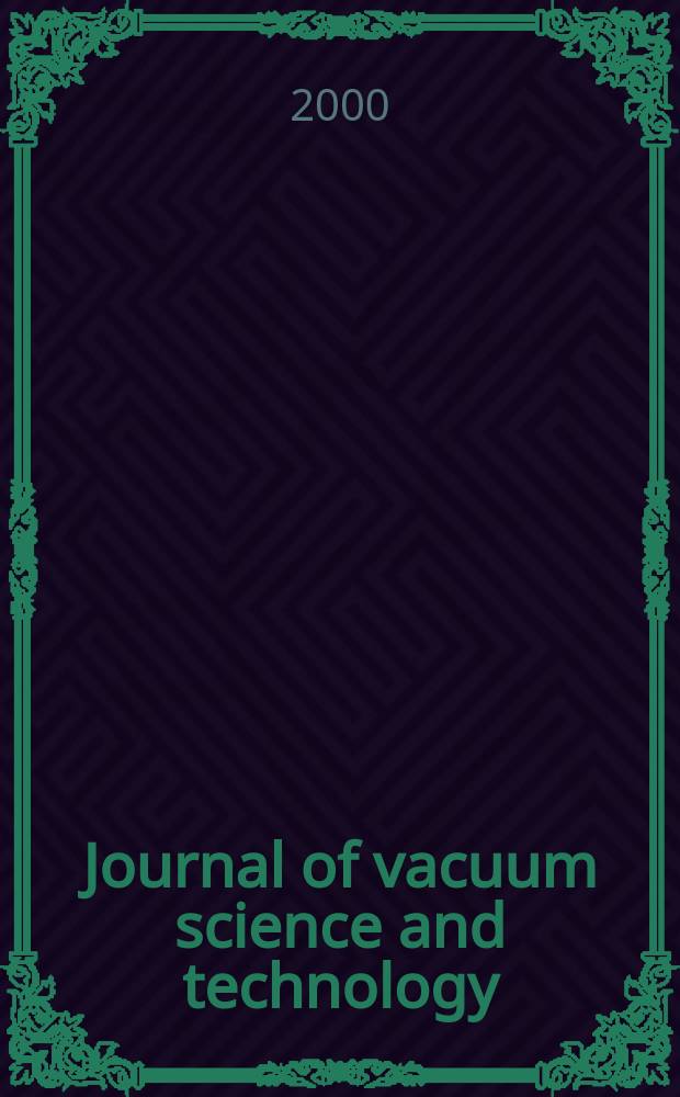 Journal of vacuum science and technology : An offic. j. of the Amer. vacuum soc. Ser.2, vol. 18, № 2