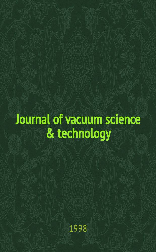Journal of vacuum science & technology : An offic. j. of the Amer. vacuum soc. Ser. 2, Vol.16, №1