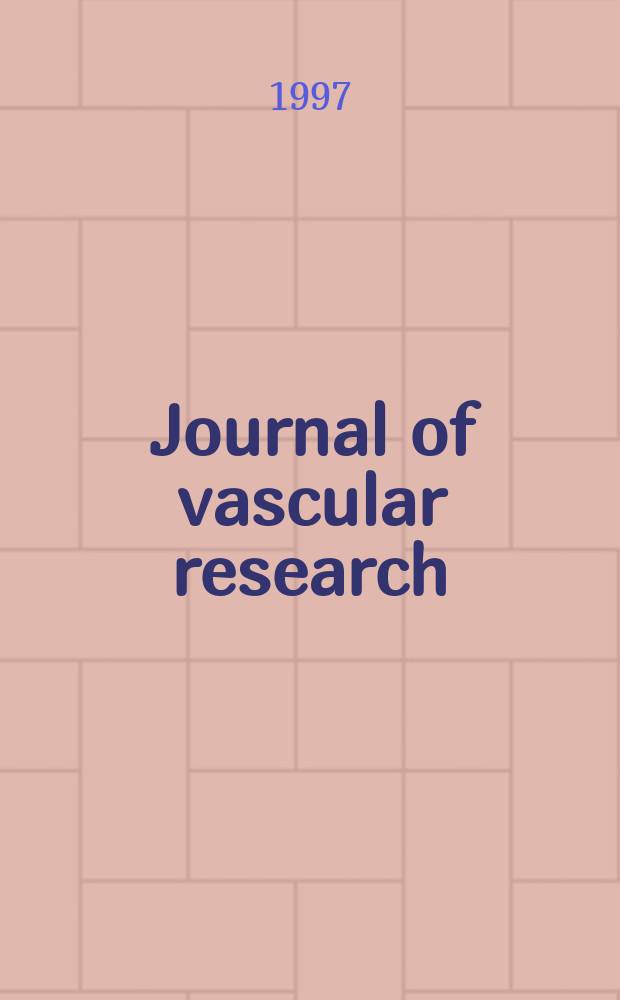 Journal of vascular research : Founded 1964 as "Angiologica" (1964-1973) contin. as "Blood vessels" (1974-1991). Vol.34, №3