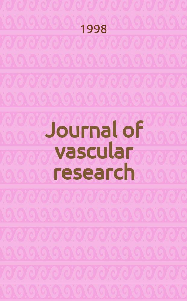 Journal of vascular research : Founded 1964 as "Angiologica" (1964-1973) contin. as "Blood vessels" (1974-1991). Vol.35, №3