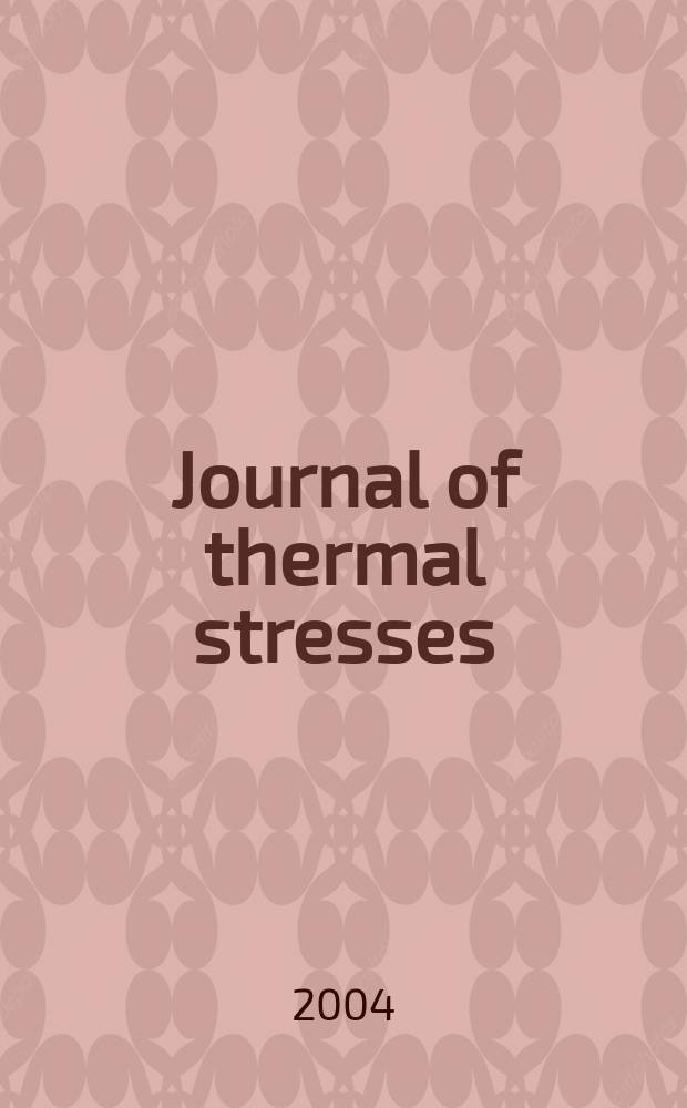 Journal of thermal stresses : An intern. quart. Vol.27, №7