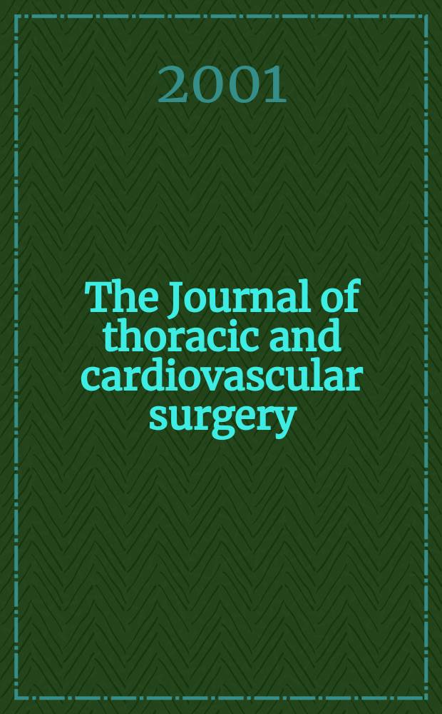 The Journal of thoracic and cardiovascular surgery : Official organ [of] the American association for thoracic surgery. Vol.122, №1
