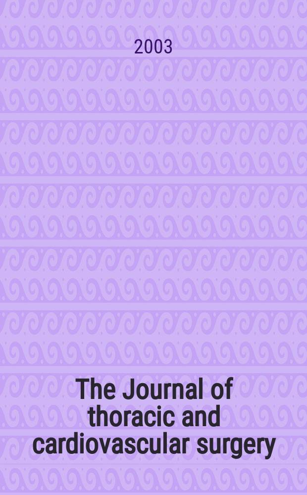 The Journal of thoracic and cardiovascular surgery : Official organ [of] the American association for thoracic surgery. Vol.126, №2