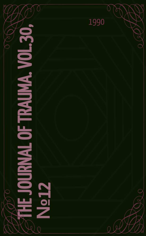 The Journal of trauma. Vol.30, №12