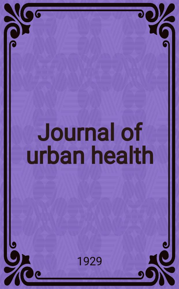 Journal of urban health : Bull. of the New York acad. of medicine. Journal of urban health