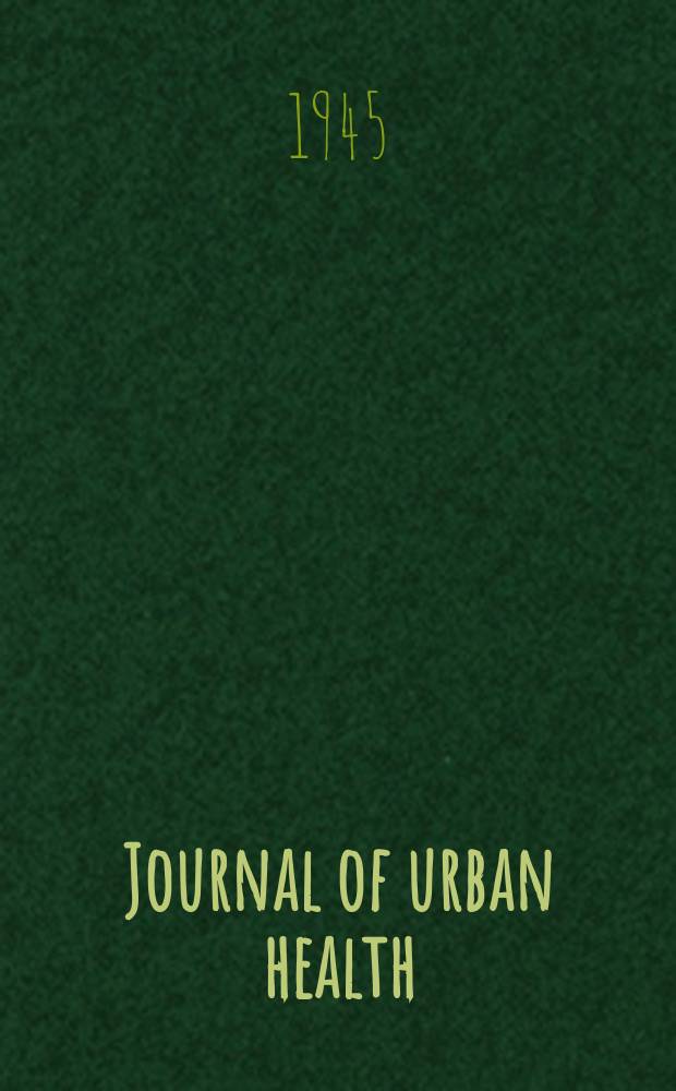 Journal of urban health : Bull. of the New York acad. of medicine. Vol.21, №6